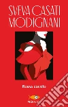 Rosso corallo. E-book. Formato EPUB ebook di Sveva Casati Modignani
