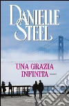 Una grazia infinita. E-book. Formato EPUB ebook di Danielle Steel