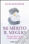 Mi merito il meglio. Fai pace con te stesso e scegli di essere felice. E-book. Formato EPUB ebook