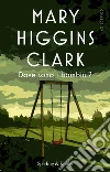 Dove sono i bambini?. E-book. Formato EPUB ebook di Mary Higgins Clark
