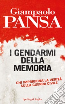 I gendarmi della memoria. E-book. Formato EPUB ebook di Giampaolo Pansa