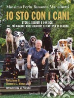 Io sto con i cani. Storie, segreti e consigli dal più grande addestratore di cani per il cinema. E-book. Formato EPUB ebook