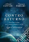 Contro Saturno. Rendere positivo un oroscopo negativo con la legge di attrazione. E-book. Formato EPUB ebook