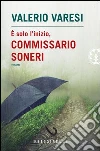 È solo l'inizio, commissario Soneri. E-book. Formato EPUB ebook