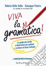 Viva la grammatica! La guida più facile e divertente per imparare il buon italiano. E-book. Formato EPUB