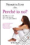 Perché io no? Quando non si riesce a diventare mamma: storie, consigli e soluzioni. E-book. Formato EPUB ebook