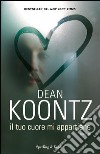 Il tuo cuore mi appartiene. E-book. Formato EPUB ebook di Dean R. Koontz