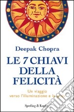 Le 7 chiavi della felicità. E-book. Formato EPUB ebook