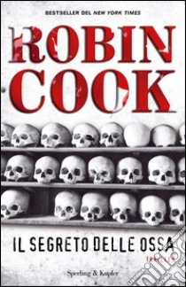 Il segreto delle ossa. E-book. Formato EPUB ebook di Robin Cook