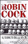 Il segreto delle ossa. E-book. Formato EPUB ebook di Robin Cook