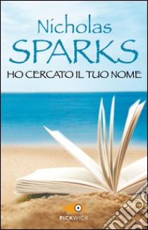 Ho cercato il tuo nome. E-book. Formato EPUB ebook di Nicholas Sparks