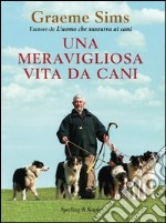 Una meravigliosa vita da cani. E-book. Formato EPUB