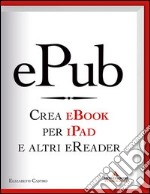 EPub. Crea ebook per iPad e altri eReader. E-book. Formato EPUB ebook