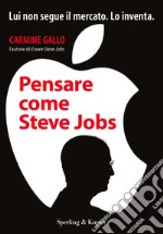 Pensare come Steve Jobs. E-book. Formato EPUB