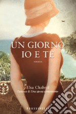 Un giorno io e te. E-book. Formato EPUB ebook