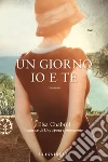 Un giorno io e te. E-book. Formato EPUB ebook di Elsa Chabrol