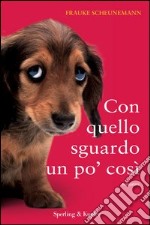 Con quello sguardo un po' così. E-book. Formato EPUB ebook