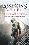 Assassin's Creed. La crociata segreta. E-book. Formato EPUB ebook