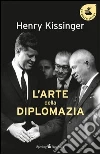 L' arte della diplomazia. E-book. Formato EPUB ebook di Henry Kissinger