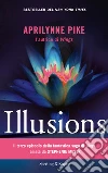 Illusions. E-book. Formato EPUB ebook di Aprilynne Pike