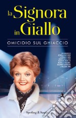 La signora in giallo. Omicidio sul ghiaccio. E-book. Formato EPUB ebook