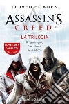 Assassin's Creed - La trilogia. E-book. Formato EPUB ebook di Oliver Bowden