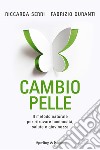 Cambio pelle. Il metodo naturale per ritrovare luminosità, salute e giovinezza. E-book. Formato EPUB ebook di Riccarda Serri