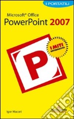 Microsoft Office PowerPoint 2007. I portatili. E-book. Formato EPUB