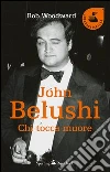 John Belushi. Chi tocca muore. E-book. Formato EPUB ebook