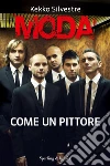 Modà. Come un pittore. E-book. Formato EPUB ebook