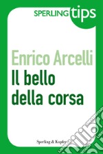 Il bello della corsa. E-book. Formato EPUB ebook