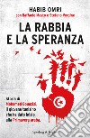 La rabbia e la speranza. Storia di Mohamed Bouazizi, il giovane tunisino che ha dato inizio alla primavera araba. E-book. Formato EPUB ebook