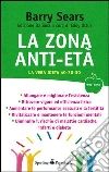 La Zona anti-età. E-book. Formato EPUB ebook di Barry Sears