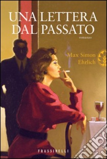 Una lettera dal passato. E-book. Formato EPUB ebook di Max S. Ehrlich