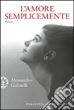 L' amore semplicemente. E-book. Formato EPUB ebook