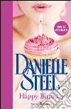 Happy birthday. E-book. Formato EPUB ebook di Danielle Steel