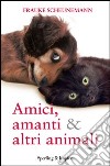 Amici, amanti & altri animali. E-book. Formato EPUB ebook