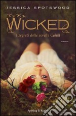 Wicked. I segreti delle sorelle Cahill. E-book. Formato EPUB ebook