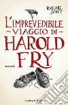 L' imprevedibile viaggio di Harold Fry. E-book. Formato EPUB ebook di Rachel Joyce