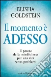 Il momento è adesso. E-book. Formato EPUB ebook di Elisha Goldstein