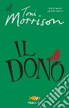 Il dono. E-book. Formato EPUB ebook di Toni Morrison