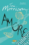 Amore. E-book. Formato EPUB ebook di Toni Morrison