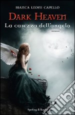 Dark Heaven La carezza dell'angelo. E-book. Formato EPUB ebook