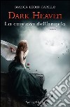 Dark Heaven La carezza dell'angelo. E-book. Formato EPUB ebook di Bianca Leoni Capello