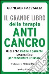 Il grande libro delle terapie anticancro. E-book. Formato EPUB ebook di Gianluca Pazzaglia