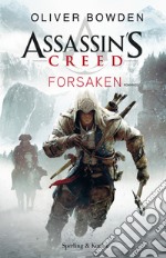 Assassin's Creed. Forsaken. E-book. Formato EPUB ebook