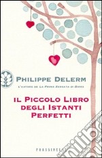 Il piccolo libro degli istanti perfetti. E-book. Formato EPUB ebook