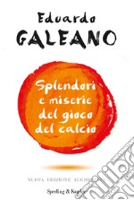 Splendori e miserie del gioco del calcio. E-book. Formato EPUB ebook