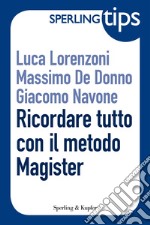 Ricordare tutto con il metodo Magister. E-book. Formato EPUB ebook