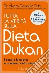 Tutta la verità sulla dieta Dukan. È sana e funziona: la conferma della scienza. E-book. Formato EPUB ebook di Alvaro Campillo Soto